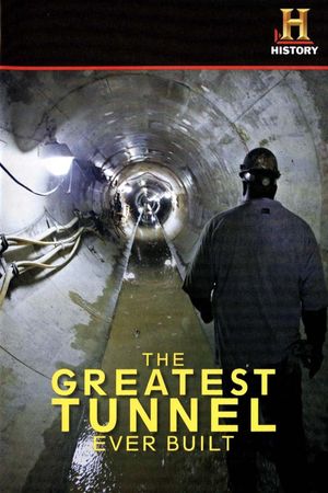 The Greatest Tunnel Ever Built's poster