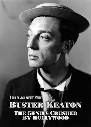 Buster Keaton: The Genius Destroyed by Hollywood's poster