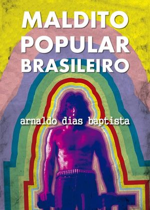 Maldito Popular Brasileiro: Arnaldo Dias Baptista's poster