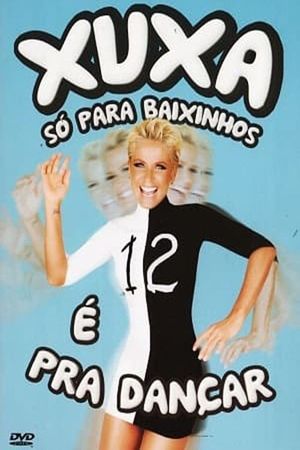 Xuxa Só Para Baixinhos 12: É Pra Dançar's poster