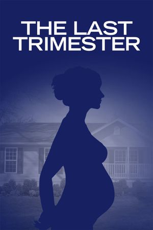 The Last Trimester's poster