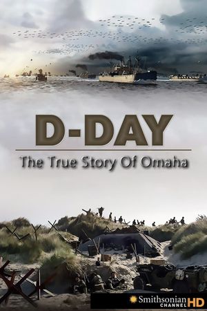 D-Day: The True Story of Omaha's poster