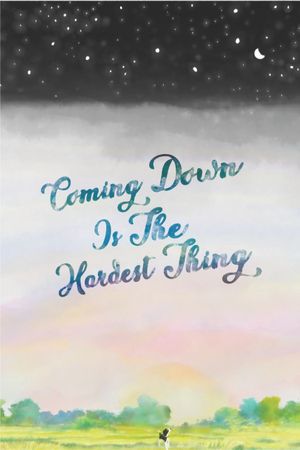 Coming Down Is The Hardest Thing's poster