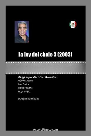 La Ley del Cholo III's poster