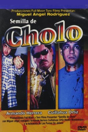 Semilla de cholo's poster