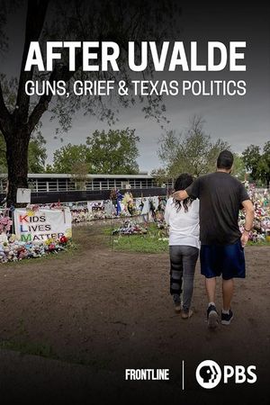 After Uvalde: Guns, Grief & Texas Politics's poster