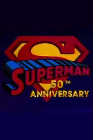 Superman's 50th Anniversary: A Celebration of the Man of Steel's poster image