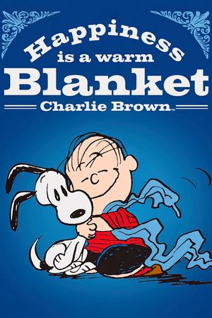 Happiness Is a Warm Blanket, Charlie Brown's poster image