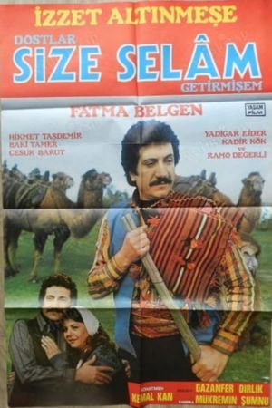 Dostlar Size Selam Getirmisem's poster