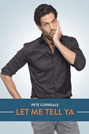 Pete Correale: Let Me Tell Ya's poster