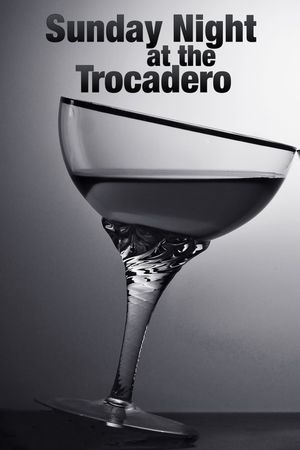 Sunday Night at the Trocadero's poster