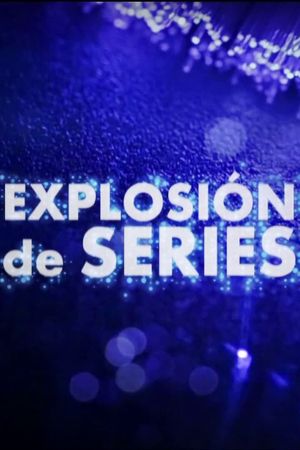 Explosión de series's poster