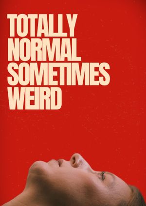 Totally Normal Sometimes Weird's poster