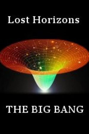 Lost Horizons: The Big Bang's poster