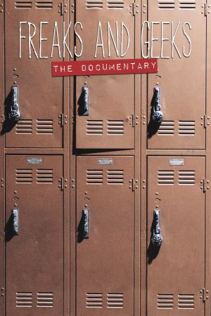 Freaks and Geeks: The Documentary's poster image