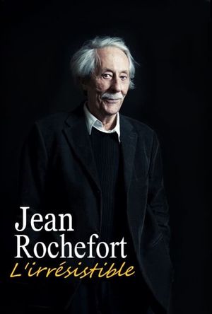 Jean Rochefort, l'irrésistible's poster