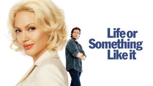 Life or Something Like It's poster