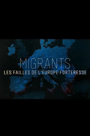 Migrants, les failles de l'Europe forteresse's poster