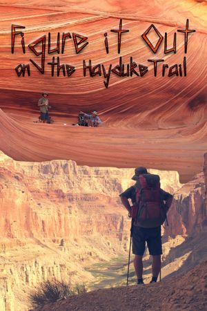 Figure it Out: on the Hayduke Trail's poster