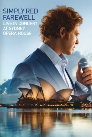 Simply Red: Farewell - Live at the Sydney Opera House's poster
