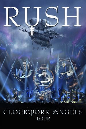 Rush - Clockwork Angels Tour's poster