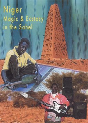 Niger: Magic and Ecstasy in the Sahel's poster