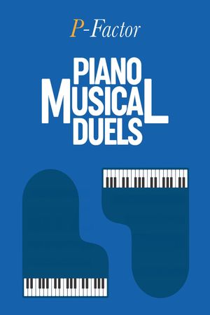 P-FACTOR Piano Musical Duels's poster