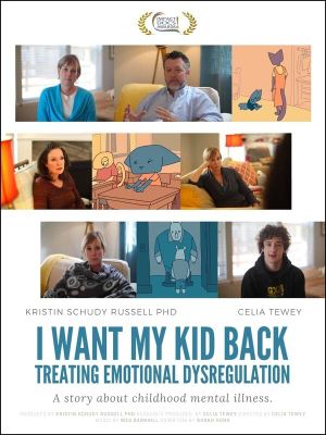 I Want My Kid Back: Treating Emotional Dysregulation's poster