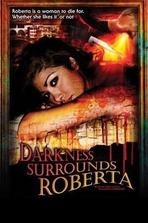 Darkness Surrounds Roberta's poster