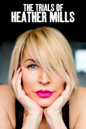 The Trials of Heather Mills's poster