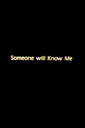 Someone will Know Me's poster