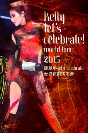 Kelly Let's Celebrate World Tour 2015's poster