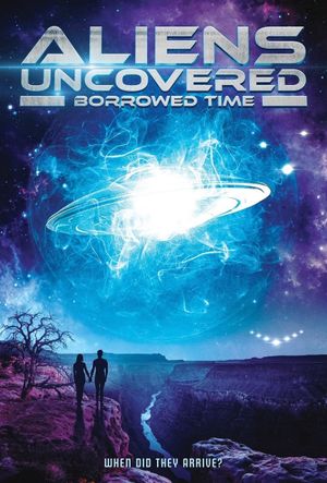 Aliens Uncovered: Borrowed Time's poster