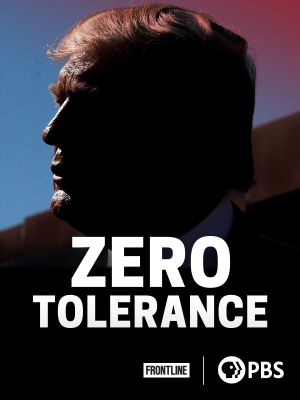 Zero Tolerance: How Trump Turned Immigration into a Political Weapon's poster image