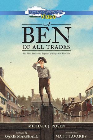 A Ben of All Trades: The Most Inventive Boyhood of Benjamin Franklin's poster