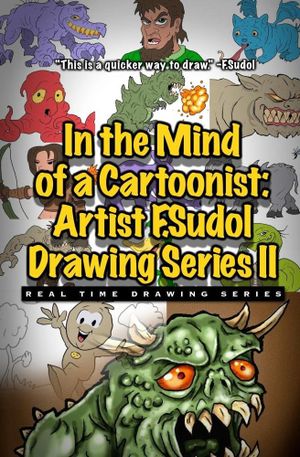 In the Mind of a Cartoonist: Artist F. Sudol Drawing Series II's poster