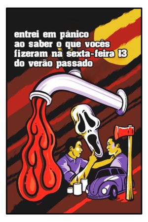 Entrei em Pânico ao Saber o que Vocês Fizeram na Sexta-feira 13 do Verão Passado's poster