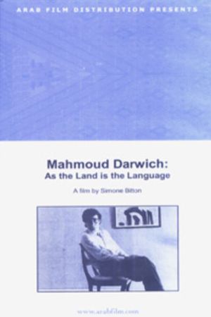 Mahmoud Darwich: As the Land Is the Language's poster image