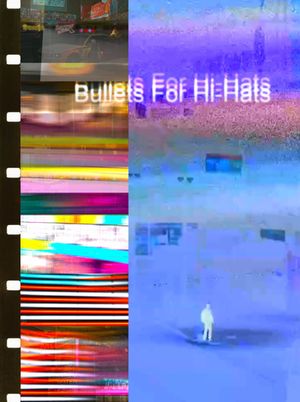 Bullets For Hi-Hats's poster image