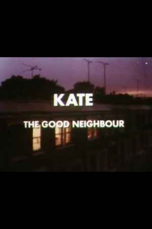 Kate the Good Neighbour's poster