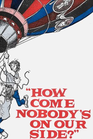 How Come Nobody's on Our Side?'s poster