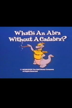 What's an Abra Without a Cadabra?'s poster