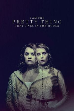I Am the Pretty Thing That Lives in the House's poster