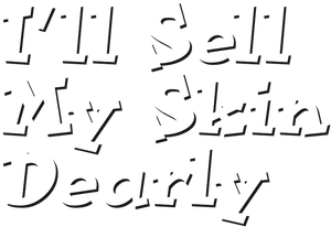 I'll Sell My Skin Dearly's poster