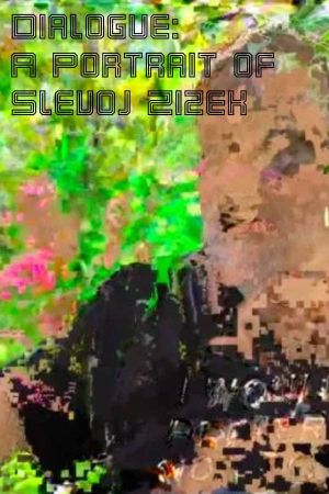 Dialogue: A Portrait of Slavoj Zizek's poster