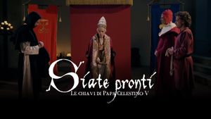 Siate pronti - Le chiavi di Papa Celestino V's poster