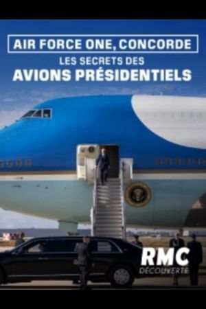 Air Force One, Concorde : les secrets des avions présidentiels's poster