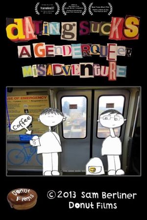 Dating Sucks: A Genderqueer Misadventure's poster