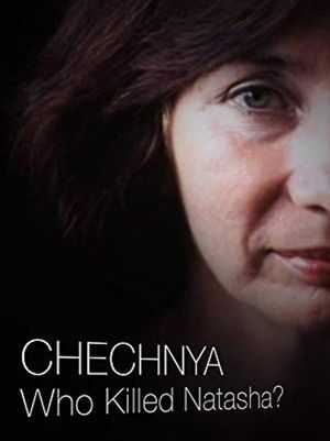 Chechnya: Who Killed Natasha?'s poster