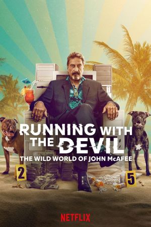 Running with the Devil: The Wild World of John McAfee's poster